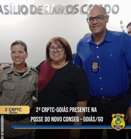 2ª CRPTC-GOIÁS PRESENTE NA POSSE DO NOVO CONSEG – GOIÁS/GO